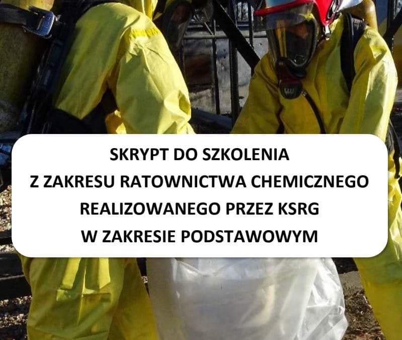 Skrypt do szkolenia z ratownictwa chemicznego i ekologicznego realizowanego przez KSRG w zakresie podstawowym, Warszawa (2019)